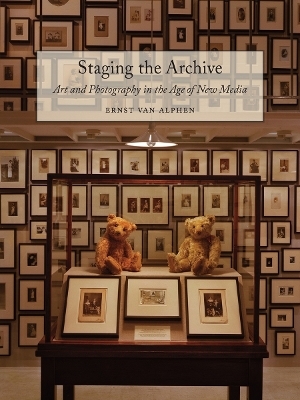 Staging the Archive - Ernst Van Alphen