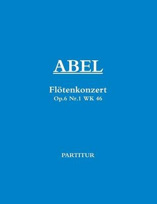 Abel Flotenkonzert No.1 C-Dur Flute Concerto (Full Score)