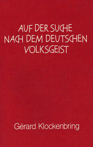 Auf der Suche nach dem deutschen Volksgeist - G&eacute;rard Klockenbring