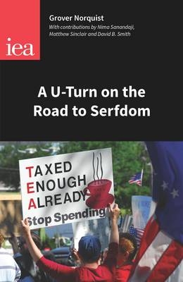 A u-turn on the Road to Serfdom - Grover Glenn Norquist