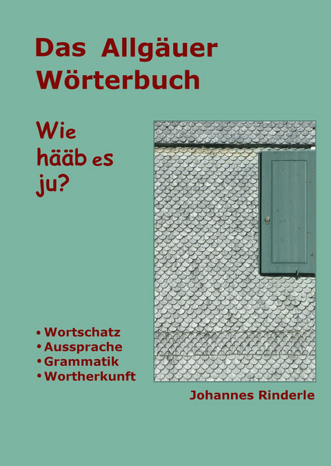 Das Allg&auml;uer W&ouml;rterbuch - Johannes Rinderle