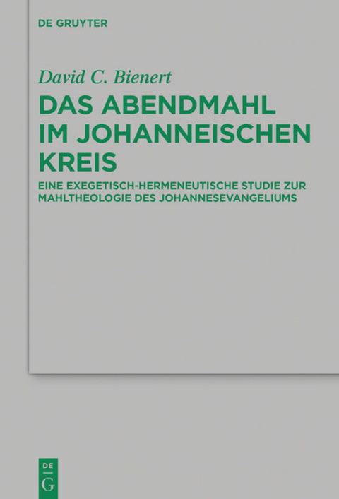 Das Abendmahl im johanneischen Kreis - David C. Bienert