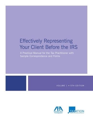 Effectively Representing Your Client Before the IRS - 