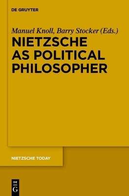Nietzsche as Political Philosopher - 