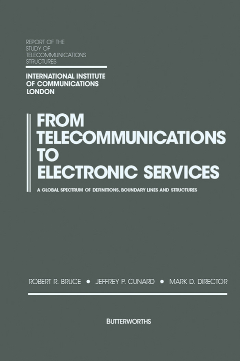 From Telecommunications to Electronic Services -  Robert R. Bruce,  Jeffrey P. Cunard,  Mark D. Director