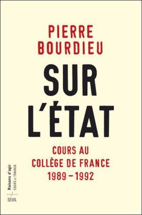 Sur l'&Eacute;tat - Pierre Bourdieu