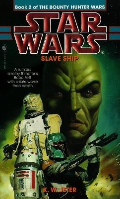 Slave Ship: Star Wars Legends (The Bounty Hunter Wars) - K. W. Jeter