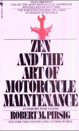 Zen and the Art of Motorcycle Maintenance