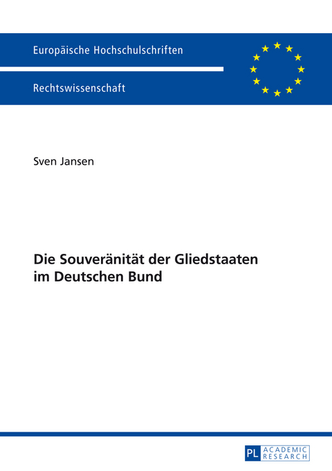 Die Souveraenitaet der Gliedstaaten im Deutschen Bund - Sven Jansen