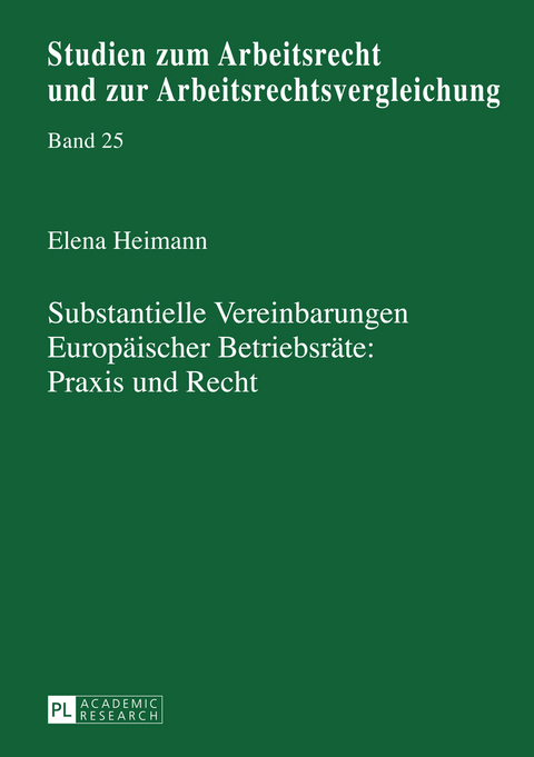 Substantielle Vereinbarungen Europaeischer Betriebsraete: Praxis und Recht - Elena Heimann