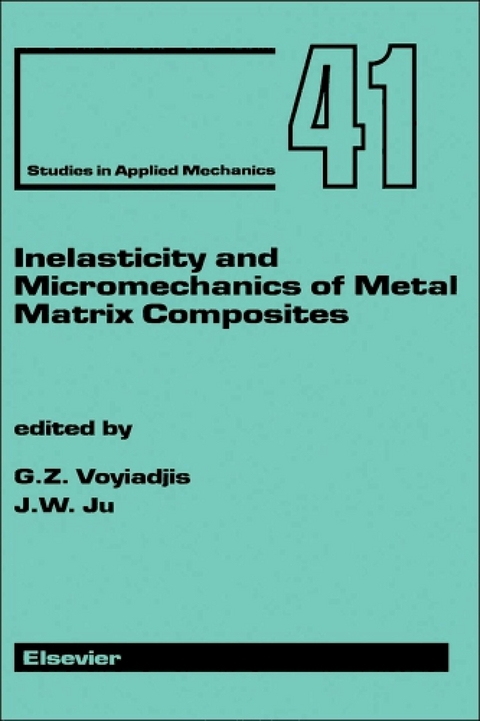 Inelasticity and Micromechanics of Metal Matrix Composites - 