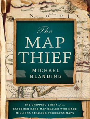 The Map Thief - Michael Blanding