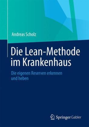 Die Lean-Methode im Krankenhaus - Andreas Scholz