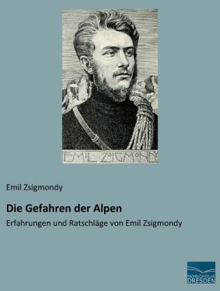 Die Gefahren der Alpen - Emil Zsigmondy
