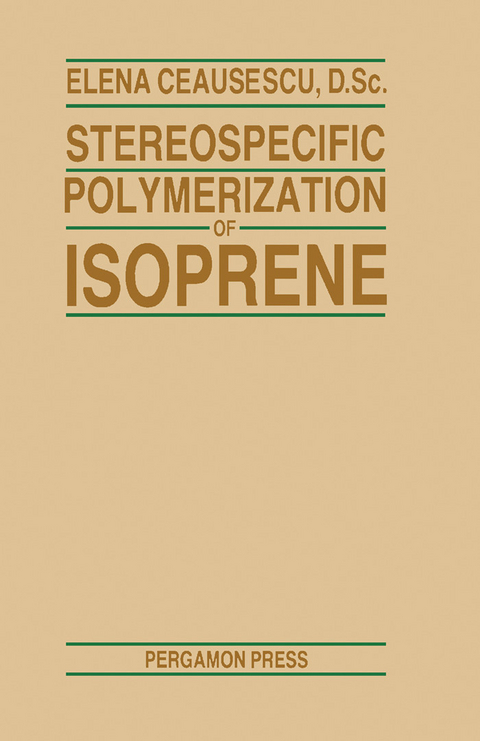 Stereospecific Polymerization of Isoprene -  Elena Ceausescu