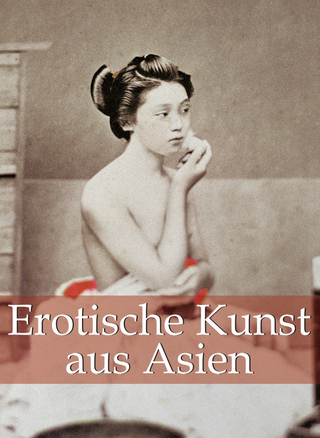 Erotische Kunst aus Asien 120 illustrationen