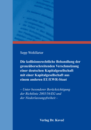 Die kollisionsrechtliche Behandlung der grenzüberschreitenden Verschmelzung einer deutschen Kapitalgesellschaft mit einer Kapitalgesellschaft aus einem anderen EU/EWR-Staat