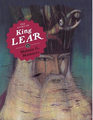 The Story of King Lear - Melania G. Mazzucco