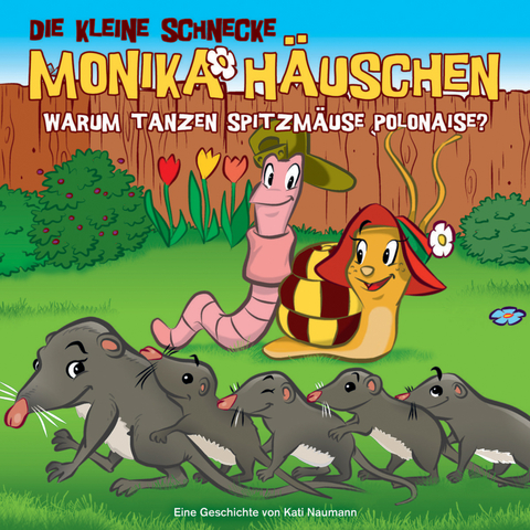 Die kleine Schnecke Monika H&auml;uschen - CD / 36: Warum tanzen Spitzm&auml;use Polonaise? - Kati Naumann, Klaus Brotmann