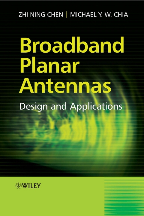 Broadband Planar Antennas - Zhi Ning Chen, Michael Yan Wah Chia