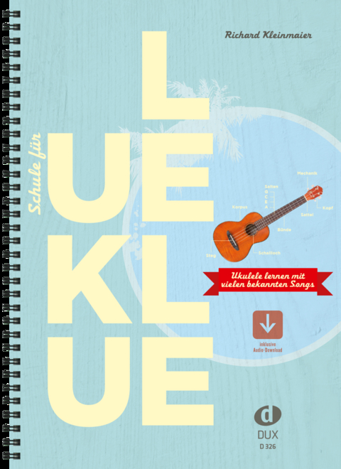 Schule f&uuml;r Ukulele - Richard Kleinmaier