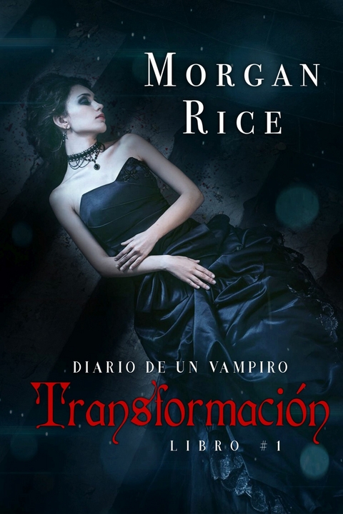 Transformaci&oacute;n (Libro #1 del Diario de un Vampiro) - Morgan Rice