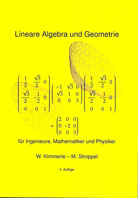 Lineare Algebra und Geometrie - Wolfgang Kimmerle, Markus Stroppel