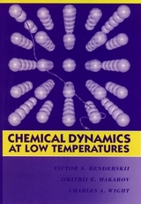 Chemical Dynamics at Low Temperatures, Volume 88 - Victor A. Benderskii, Dmitrii E. Makarov, Charles A. Wight