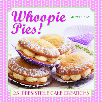Whoopie Pies! - Mowie Kay