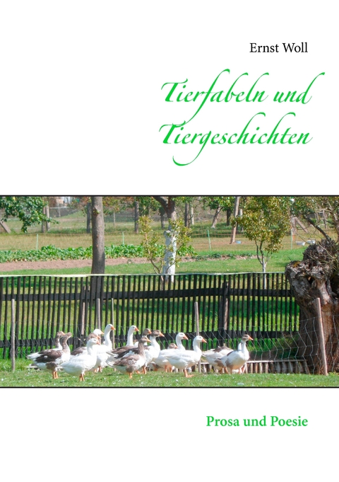 Tierfabeln und Tiergeschichten - Ernst Woll