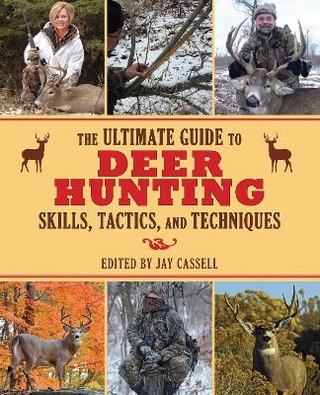 The Ultimate Guide to Deer Hunting Skills, Tactics, and Techniques