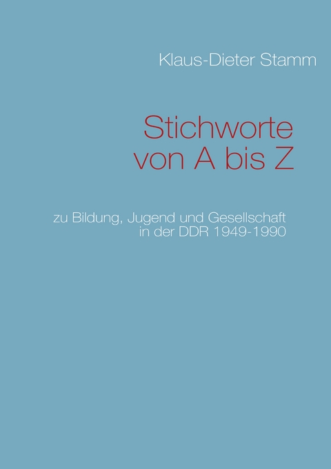 Stichworte von A bis Z - Klaus-Dieter Stamm