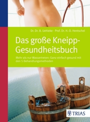 Das gro&szlig;e Kneipp-Gesundheitsbuch - Hans-Dieter Hentschel, Bernhard Uehleke