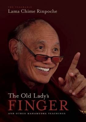 The Old Lady's Finger and Other Mahamudra Teachings