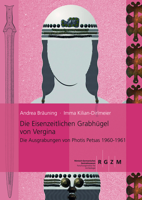 Die eisenzeitlichen Grabh&uuml;gel von Vergina - Andrea Br&auml;uning, Imma Kilian-Dirlmeier
