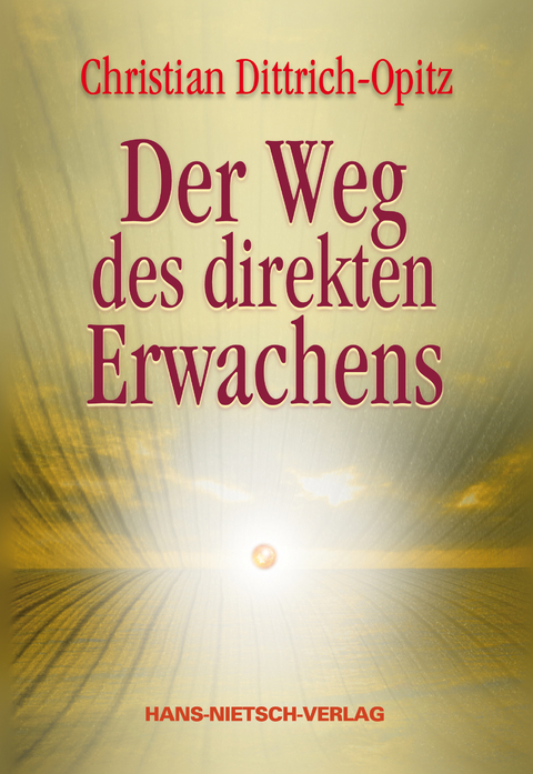 Der Weg des direkten Erwachens - Christian Dittrich-Opitz