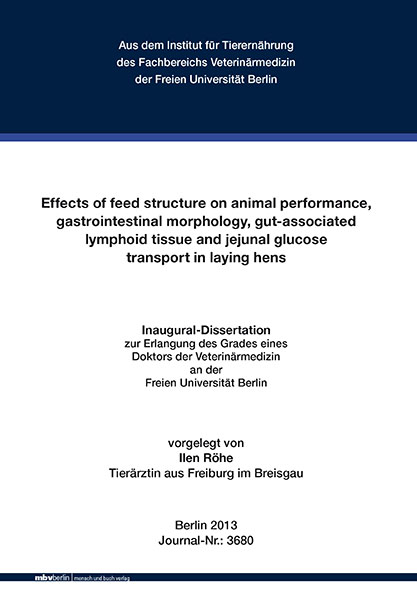 Effects of feed structure on animal performance, gastrointestinal morphology, gut-associated lymphoid tissue and jejunal glucose transport in laying hens - Ilen R&ouml;he