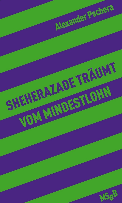Sheherazade tr&auml;umt vom Mindestlohn - Alexander Pschera