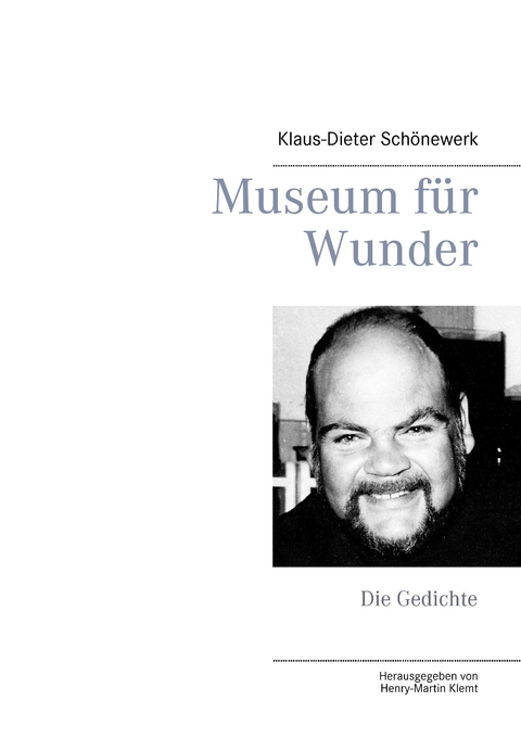 Museum f&uuml;r Wunder - Klaus-Dieter Sch&ouml;newerk