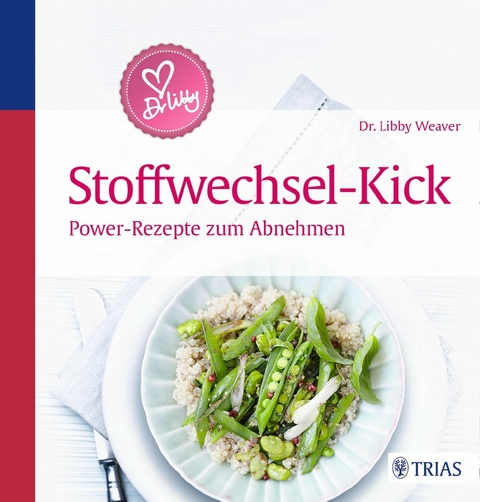 Dr. Libby&acute;s Stoffwechsel-Kick - Libby Weaver