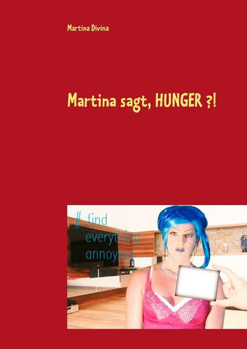 Martina sagt, HUNGER ?! - Martina Divina