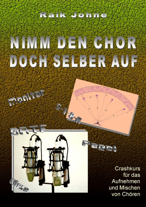 Nimm den Chor doch selber auf - Raik Johne