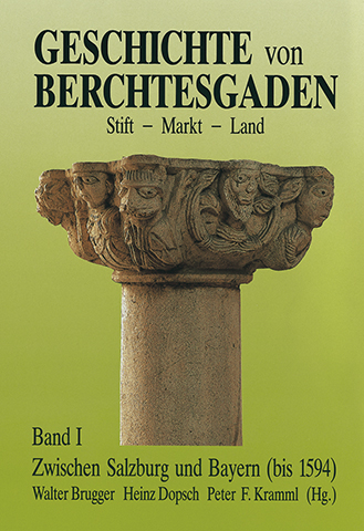 Geschichte von Berchtesgaden, Stift - Markt - Land - Walter Brugger, Heinz Dopsch, Peter F Kramml