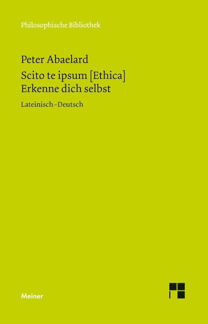 Scito te ipsum [Ethica]. Erkenne dich selbst - Peter Abaelard