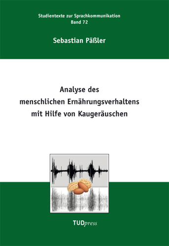Analyse des menschlichen Ern&auml;hrungsverhaltens mit Hilfe von Kauger&auml;uschen - Sebastian P&auml;&szlig;ler
