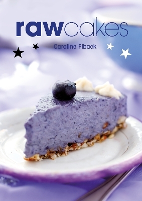 Raw Cakes - Caroline Fibaek