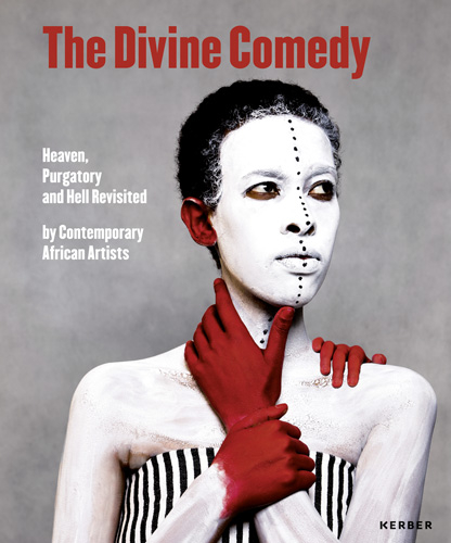 Divine Comedy - Mara Ambrožic, Zdenka Badovinac, Roberto Casati, Johannes Hoff, Achille Mbembe, Simon Njami, Pep Subir&oacute;s