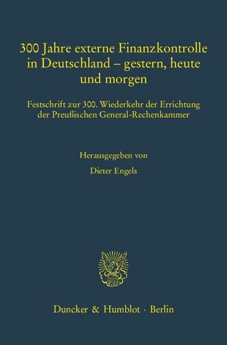 300 Jahre externe Finanzkontrolle in Deutschland – gestern, heute und morgen.