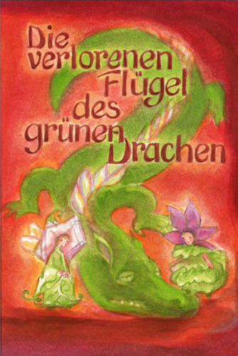Die verlorenen Fl&uuml;gel des gr&uuml;nen Drachen - Christa Garbe