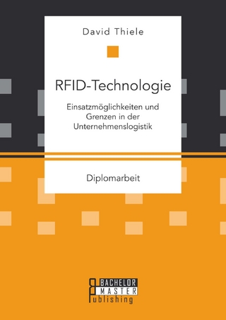 RFID-Technologie: Einsatzmöglichkeiten und Grenzen in der Unternehmenslogistik